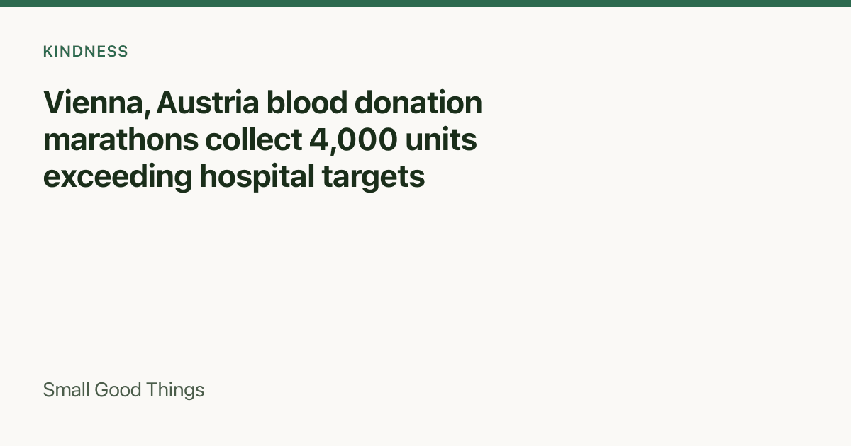 Vienna, Austria blood donation marathons collect 4,000 units exceeding hospital targets — Vienna, Austria
