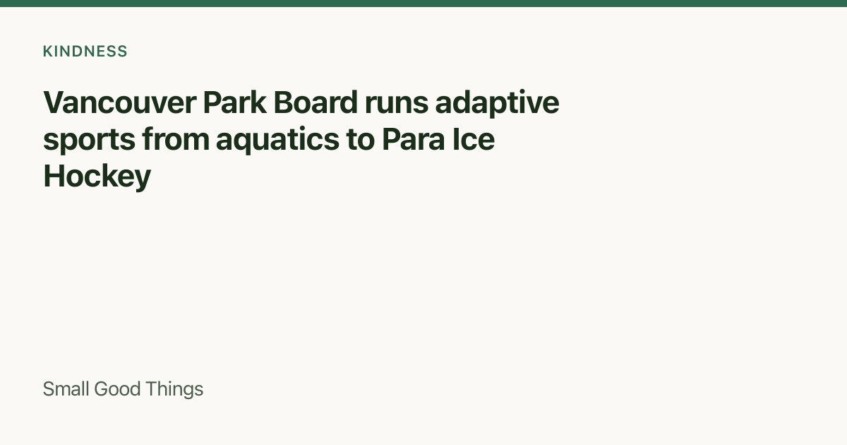 Vancouver Park Board runs adaptive sports from aquatics to Para Ice Hockey — Vancouver, Canada