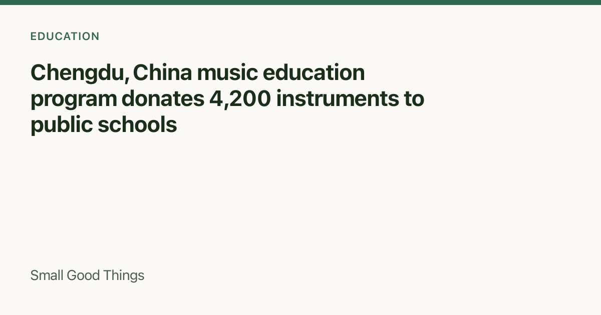 Chengdu, China music education program donates 4,200 instruments to public schools — Chengdu, China