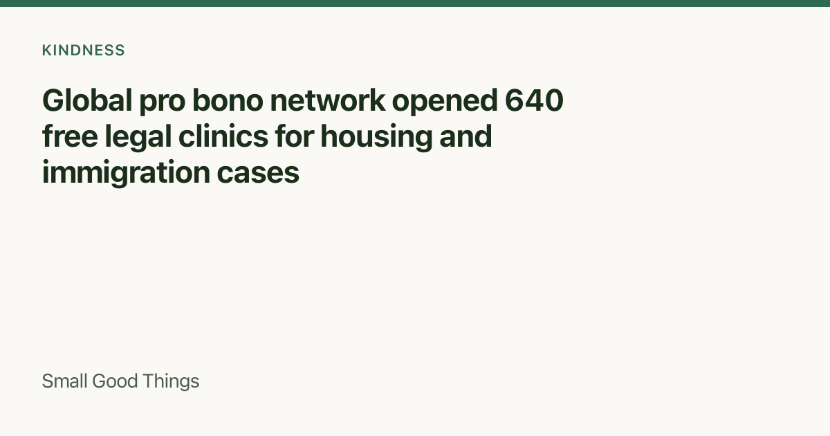 Global pro bono network opened 640 free legal clinics for housing and immigration cases — Global