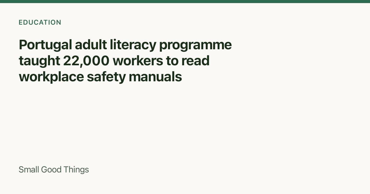 Portugal adult literacy programme taught 22,000 workers to read workplace safety manuals — Portugal