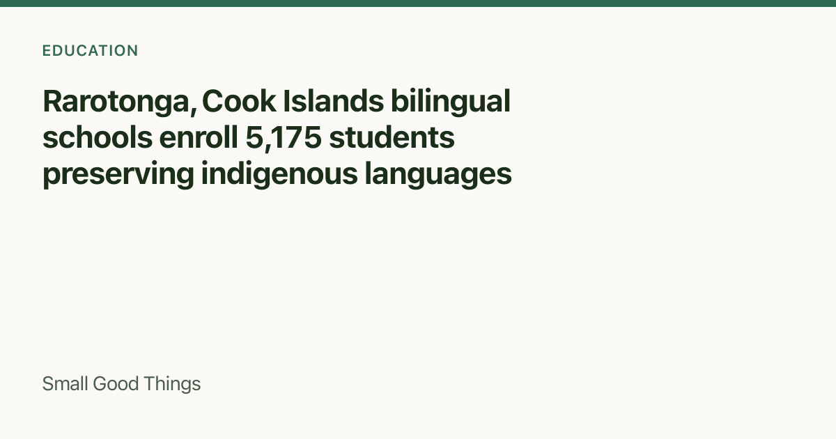 Rarotonga, Cook Islands bilingual schools enroll 5,175 students preserving indigenous languages — Rarotonga, Cook Islands