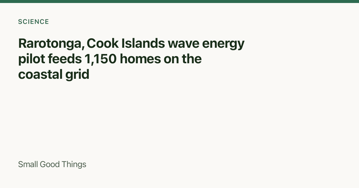 Rarotonga, Cook Islands wave energy pilot feeds 1,150 homes on the coastal grid — Rarotonga, Cook Islands