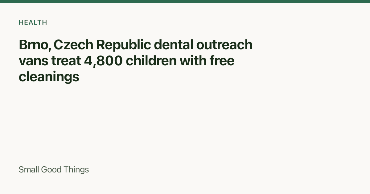 Brno, Czech Republic dental outreach vans treat 4,800 children with free cleanings — Brno, Czech Republic