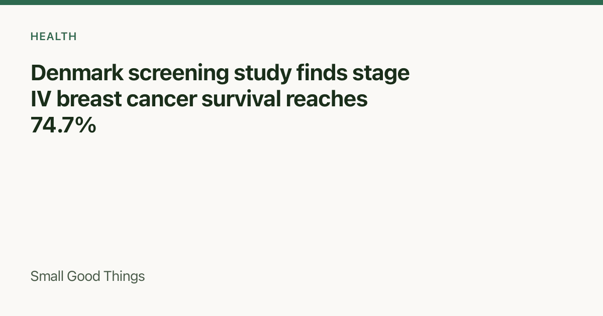 Denmark screening study finds stage IV breast cancer survival reaches 74.7% — Denmark