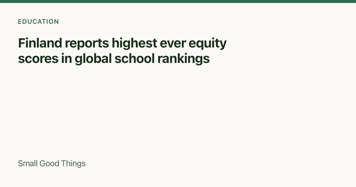 Finland reports highest ever equity scores in global school rankings — Finland