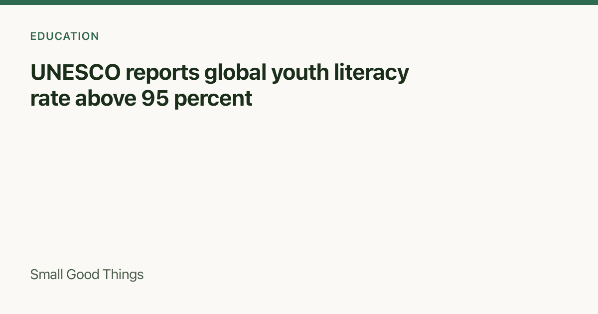 UNESCO reports global youth literacy rate above 95 percent — Global