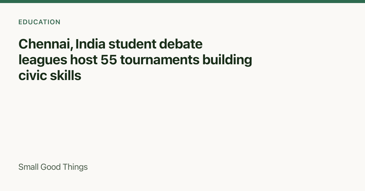 Chennai, India student debate leagues host 55 tournaments building civic skills — Chennai, India
