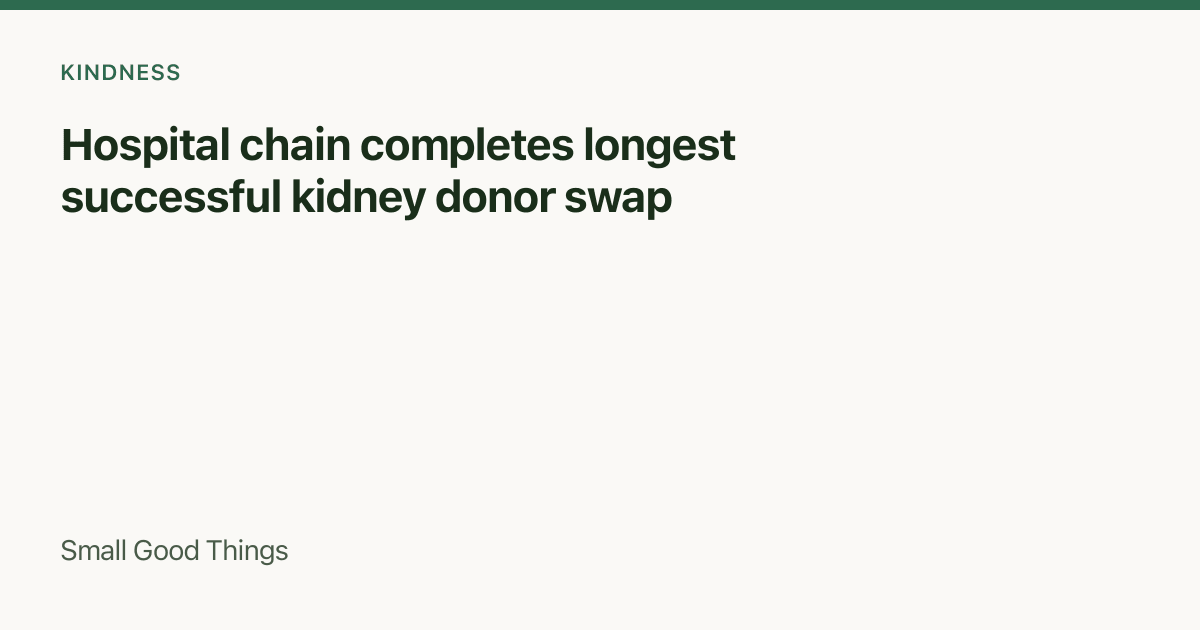 Hospital chain completes longest successful kidney donor swap — United States