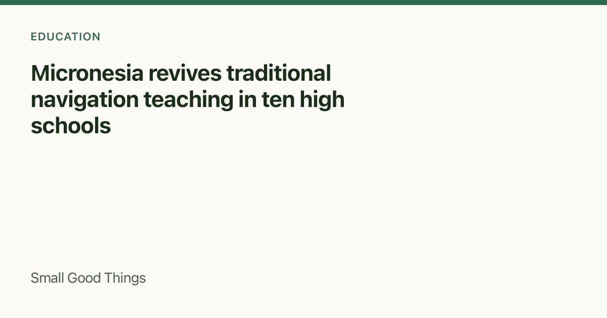 Micronesia revives traditional navigation teaching in ten high schools — Micronesia