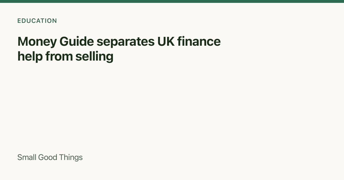 Money Guide separates UK finance help from selling — United Kingdom
