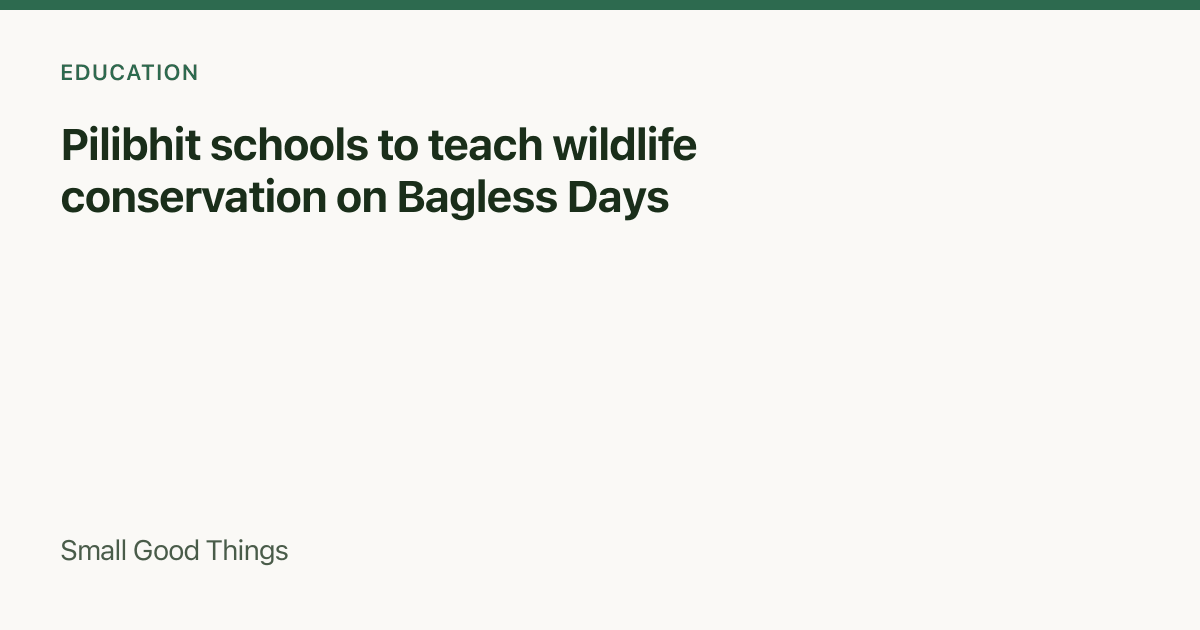 Pilibhit schools to teach wildlife conservation on Bagless Days — Pilibhit, India