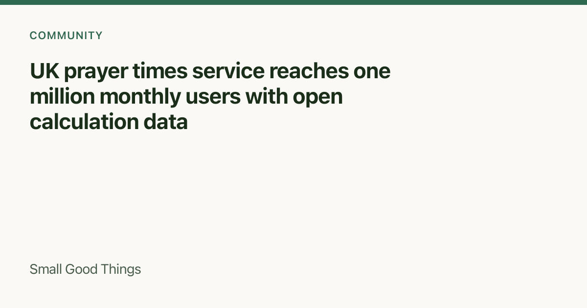 UK prayer times service reaches one million monthly users with open calculation data — United Kingdom