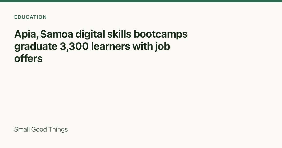 Apia, Samoa digital skills bootcamps graduate 3,300 learners with job offers — Apia, Samoa