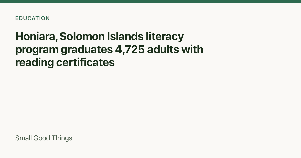 Honiara, Solomon Islands literacy program graduates 4,725 adults with reading certificates — Honiara, Solomon Islands