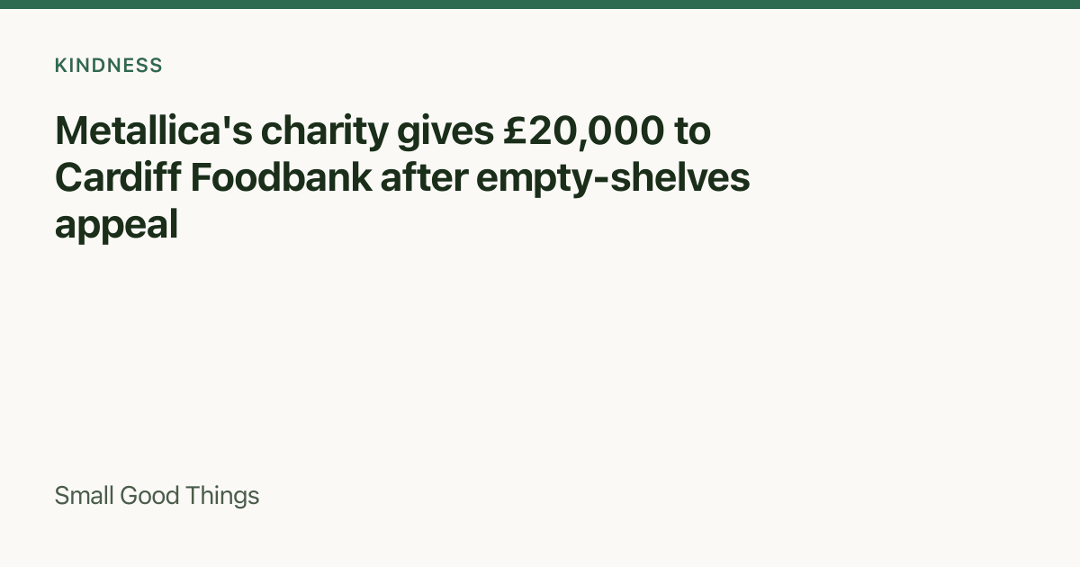 Metallica's charity gives £20,000 to Cardiff Foodbank after empty-shelves appeal — Cardiff, Wales