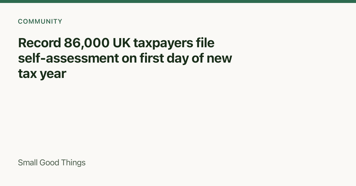 Record 86,000 UK taxpayers file self-assessment on first day of new tax year — United Kingdom
