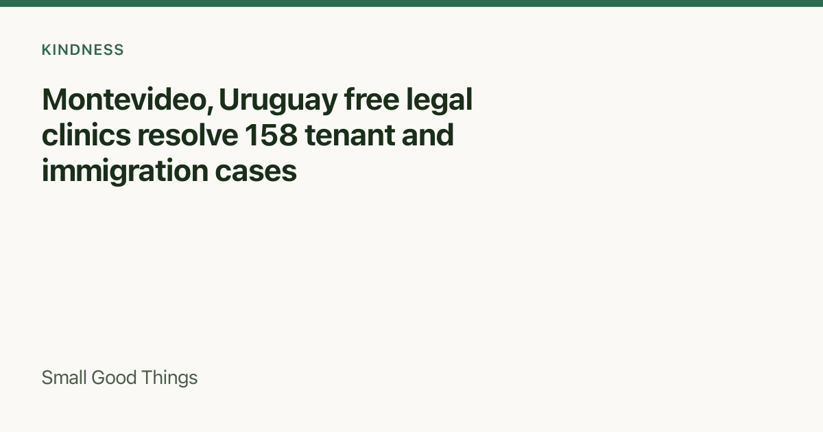 Montevideo, Uruguay free legal clinics resolve 158 tenant and immigration cases — Montevideo, Uruguay