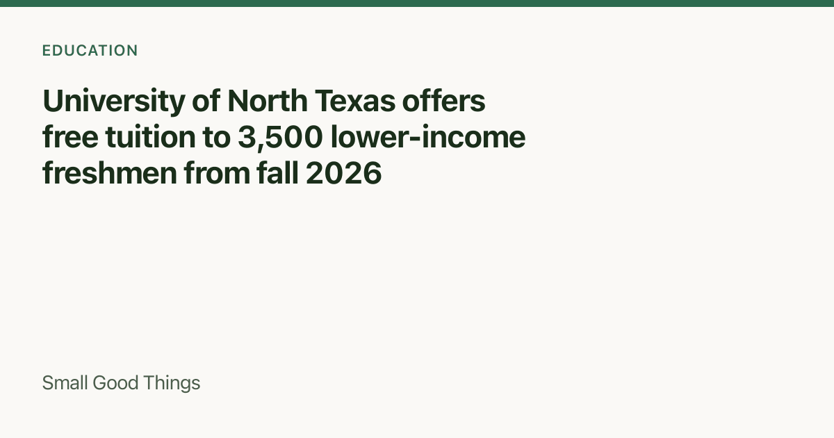 University of North Texas offers free tuition to 3,500 lower-income freshmen from fall 2026 — Denton, Texas, United States