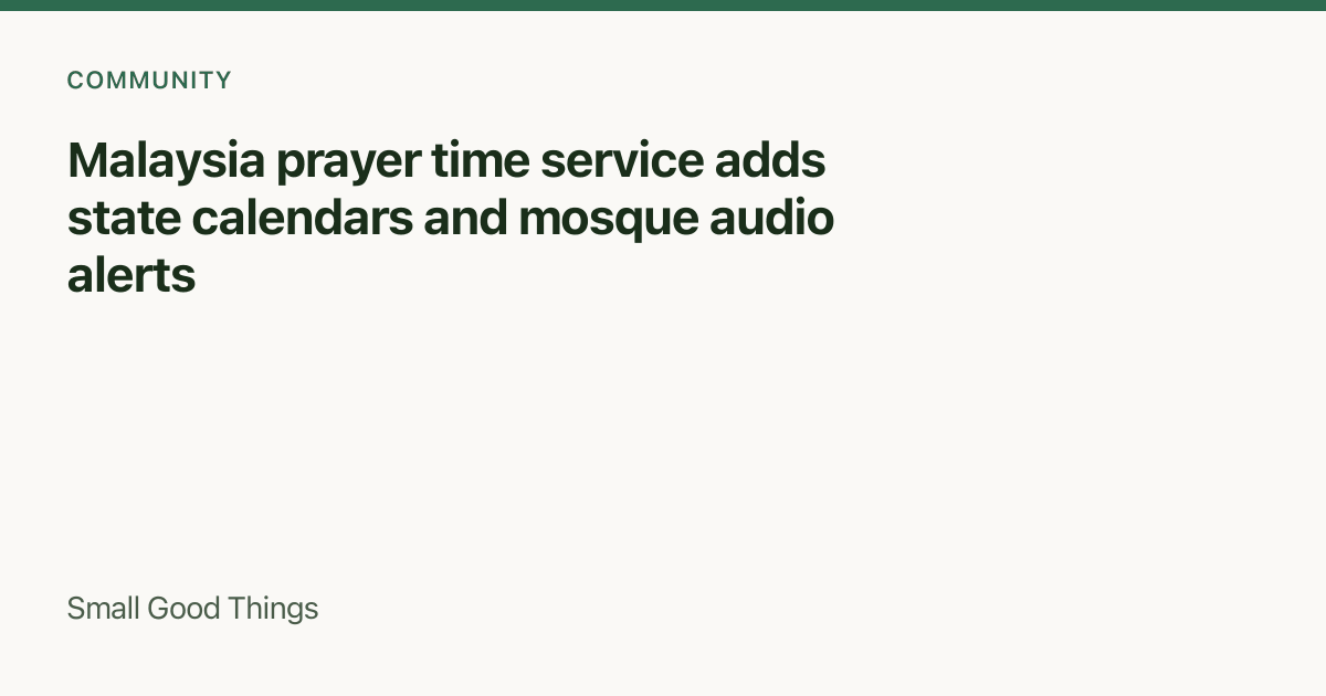 Malaysia prayer time service adds state calendars and mosque audio alerts — Malaysia